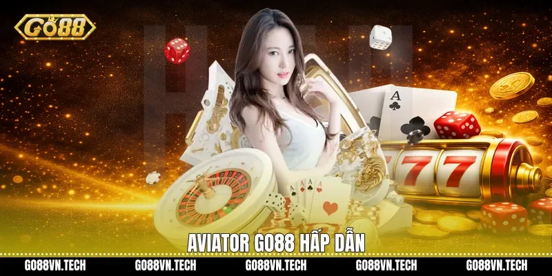 Aviator Go88 hấp dẫn